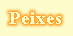 Peixes